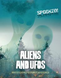 Aliens and UFOs : Investigating History's Mysteries