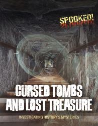 Cursed Tombs and Lost Treasure : Investigating History's Mysteries