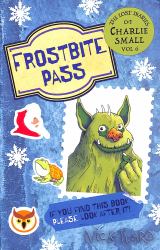 The Lost Diary of Charlie Small Volume 6 : Frostbite Pass