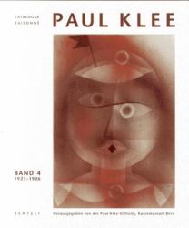 Paul Klee Catalogue Raisonn Vol. 4 : Werke, 1923-1926