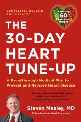 30-Day Heart Tune-Up : A Breakthrough Medical Plan to Prevent and Reverse Heart Disease