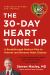 30-Day Heart Tune-Up : A Breakthrough Medical Plan to Prevent and Reverse Heart Disease