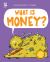 What Is Money?