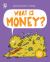 What Is Money?