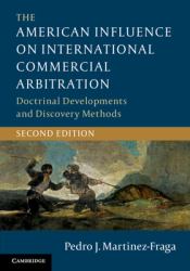 The American Influence on International Commercial Arbitration : Doctrinal Developments and Discovery Methods