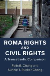 Roma Rights and Civil Rights : A Transatlantic Comparison