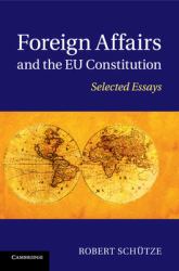 Foreign Affairs and the EU Constitution : Selected Essays