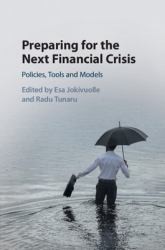 Preparing for the Next Financial Crisis : Policies, Tools and Models