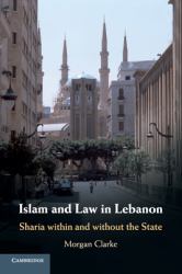 Islam and Law in Lebanon : Sharia Within and Without the State