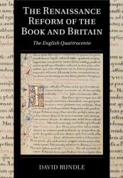 The Renaissance Reform of the Book and Britain : The English Quattrocento