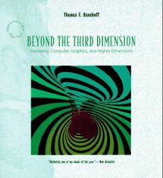 Beyond the Third Dimension : Geometry, Computer Graphics and Higher Dimensions