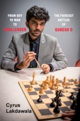 From Boy to Man to Challenger : The Fiercest Battles of Gukesh D