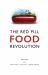 The Red Pill Food Revolution