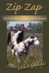 Zip Zap : The True Story of a Dog and a Dream