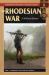 The Rhodesian War : A Military History