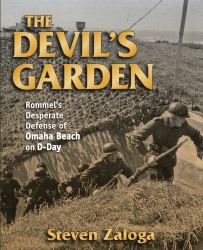 The Devil's Garden : Rommel's Desperate Defense of Omaha Beach on D-Day