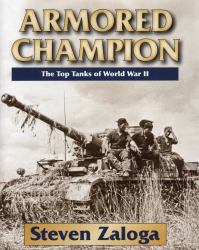 Armored Champion : The Top Tanks of World War II