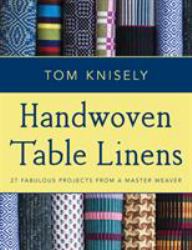 Handwoven Table Linens : 27 Fabulous from a Master Weaver