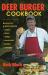 Deer Burger Cookbook : Recipes for Ground Venison - Soups, Stews, Chilies, Casseroles, Jerkies and Sausages