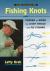 Fishing Knots : Proven to Work for Light Tackle and Fly Fishing