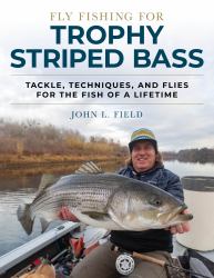 Fly Fishing for Trophy Striped Bass : Tactics, Tackle, and Approach