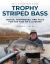 Fly Fishing for Trophy Striped Bass : Tactics, Tackle, and Approach