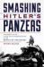 Smashing Hitler's Panzers : The Defeat of the Hitler Youth Panzer Division in the Battle of the Bulge