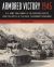 Armored Victory 1945 : U. S. Army Tank Combat in the European Theater from the Battle of the Bulge to Germany's Surrender