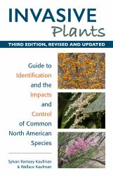 Invasive Plants : Guide to Identification and the Impacts and Control of Common North American Species