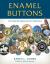 Enamel Buttons : An Essential Resource For Collectors