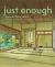 Just Enough : Lessons from Japan for Sustainable Living, Architecture, and Design