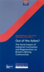 Out of the Ashes? : The Social Impact of Industrial Contraction and Regeneration on Britain's Mining Communities