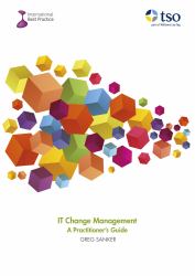 IT Change Management : A Practitioner's Guide