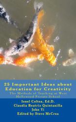 25 Important Ideas about Education for Creativity : The Methods of Teaching at West Hollywood Private School