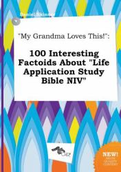 My Grandma Loves This! : 100 Interesting Factoids about Life Application Study Bible Niv