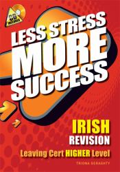 Less Stress More Success: IRISH Revision Leaving Cert Higher Level