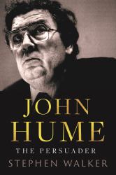 John Hume : The Persuader