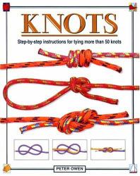 Knots : Step-by-Step Instructions for Tying More Than 50 Knots