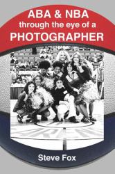 ABA and NBA Through the Eye of a Photographer