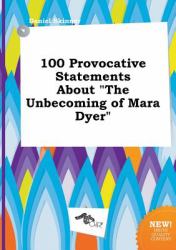 100 Provocative Statements about the Unbecoming of Mara Dyer