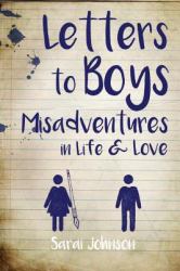 Letters to Boys : Misadventures in Life and Love