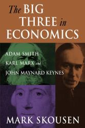 Big Three in Economics: Adam Smith, Karl Marx, and John Maynard Keynes