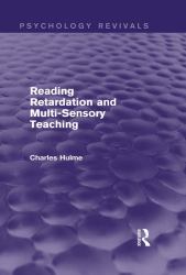 Reading Retardation and Multi-Sensory Teaching (Psychology Revivals)