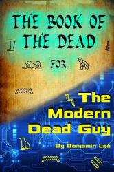 The Book of the Dead for the Modern Dead Guy