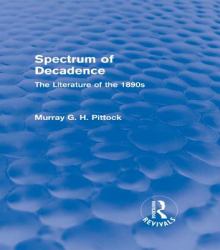 Spectrum of Decadence (Routledge Revivals)