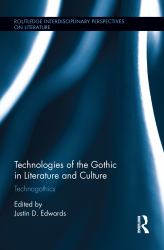 Technologies of the Gothic in Literature and Culture