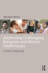 Addressing Challenging Behaviors and Mental Health Issues in Early Childhood