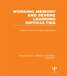 Working Memory and Severe Learning Difficulties (PLE: Memory)