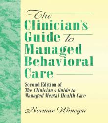 Clinician's Guide to Managed Behavioral Care