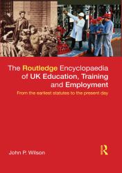 Routledge Encyclopaedia of UK Education, Training and Employment